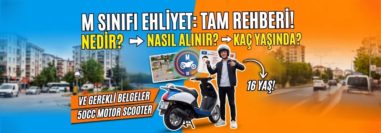 M Sınıfı Ehliyet Nedir, Nasıl Alınır ve Kaç Yaşında Alınır?