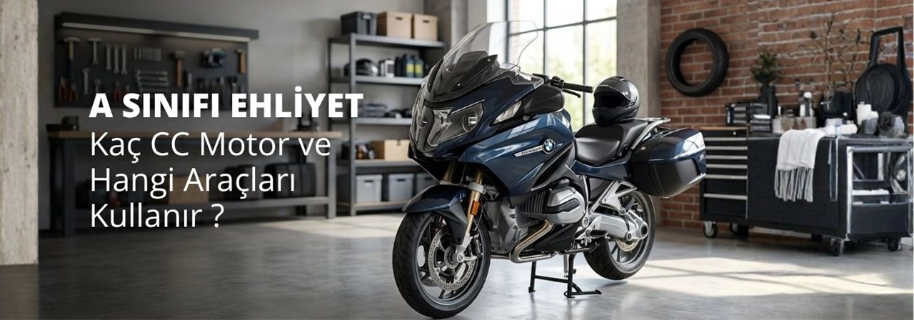 A Sınıfı Ehliyet Kaç CC Motor ve Hangi Araçları Kullanır?