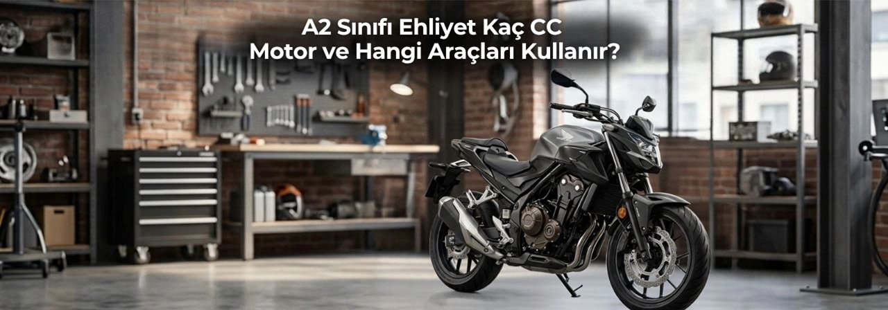 A2 Sınıfı Ehliyet Kaç CC Motor ve Hangi Araçları Kullanır?