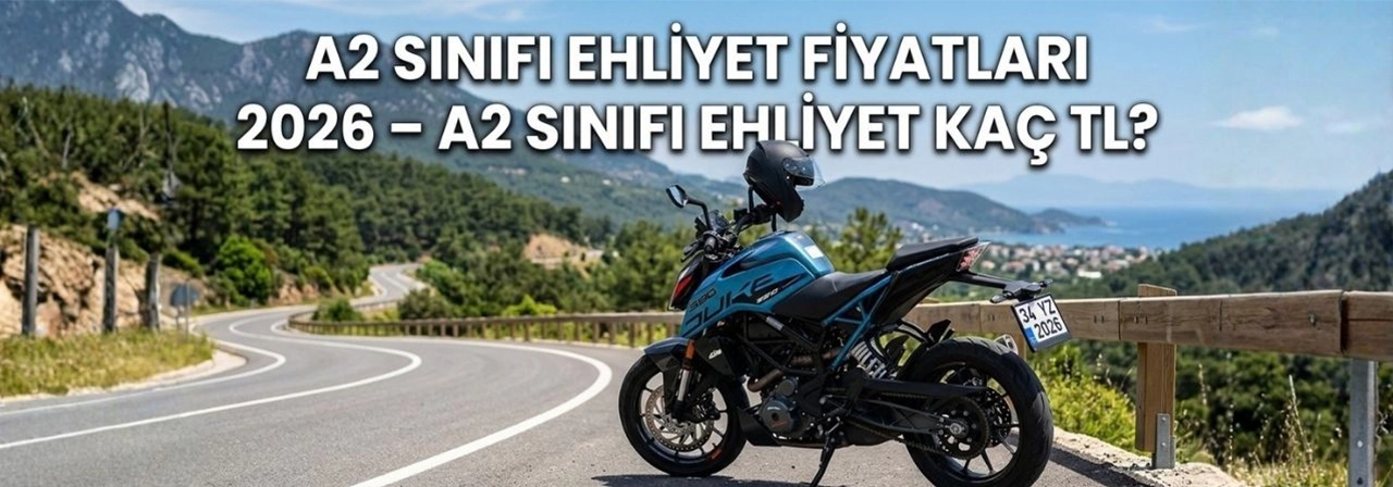 A2 Sınıfı Ehliyet Fiyatları 2026 - A2 Sınıfı Ehliyet Kaç TL?