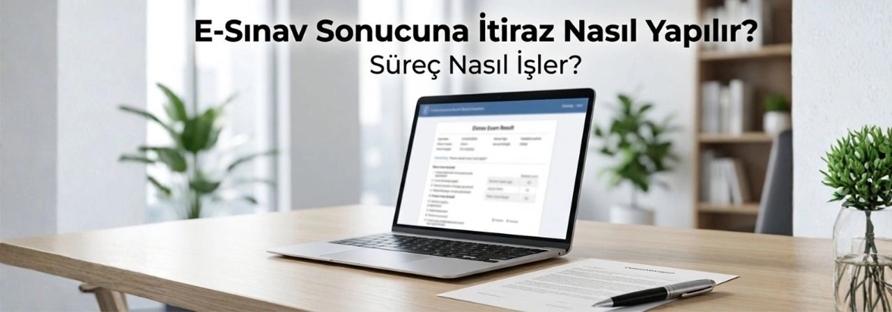 E-Sınav Sonucuna İtiraz Nasıl Yapılır? Süreç Nasıl İşler?