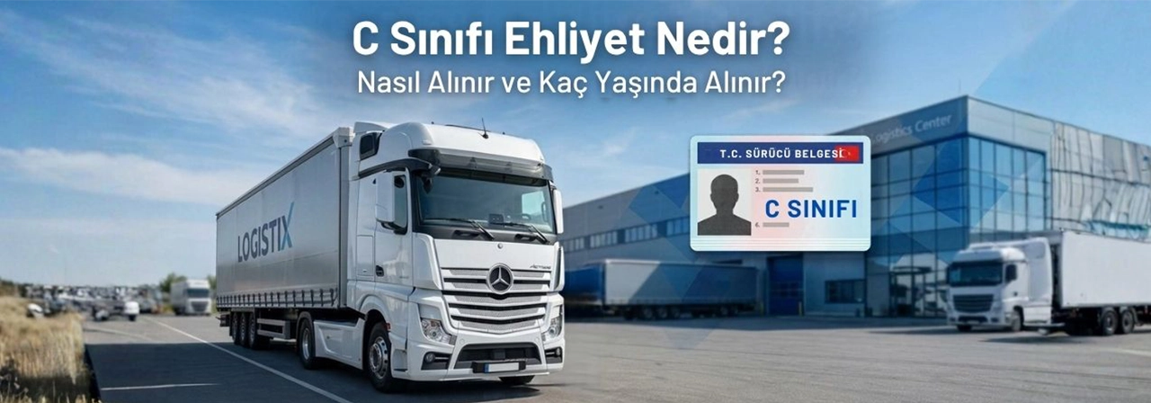 C Sınıfı Ehliyet Nedir, Nasıl Alınır ve Kaç Yaşında Alınır?