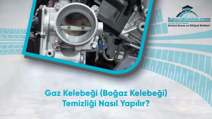 Gaz Kelebeği (Boğaz Kelebeği) Temizliği Nasıl Yapılır