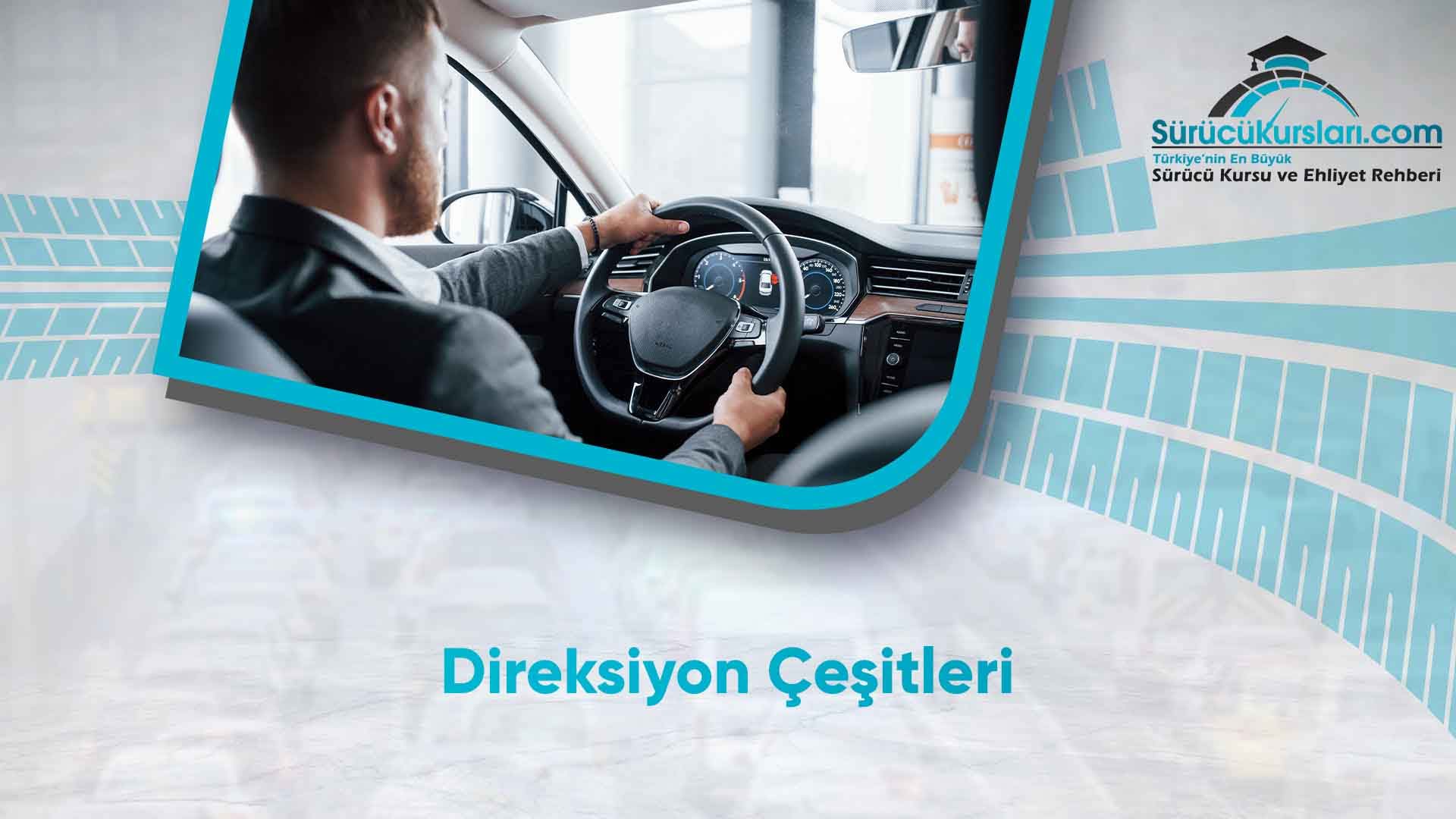 Direksiyon Çeşitleri