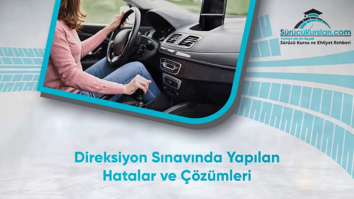 Direksiyon Sınavında Yapılan Hatalar ve Çözümleri