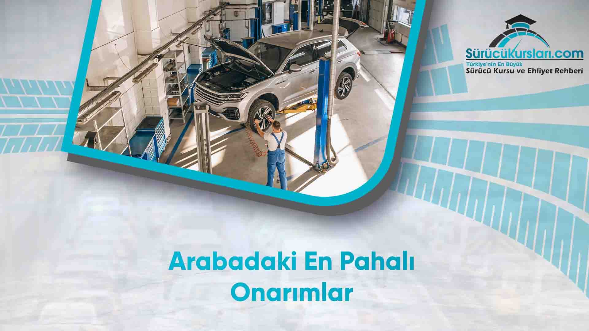 Arabadaki En Pahalı Onarımlar