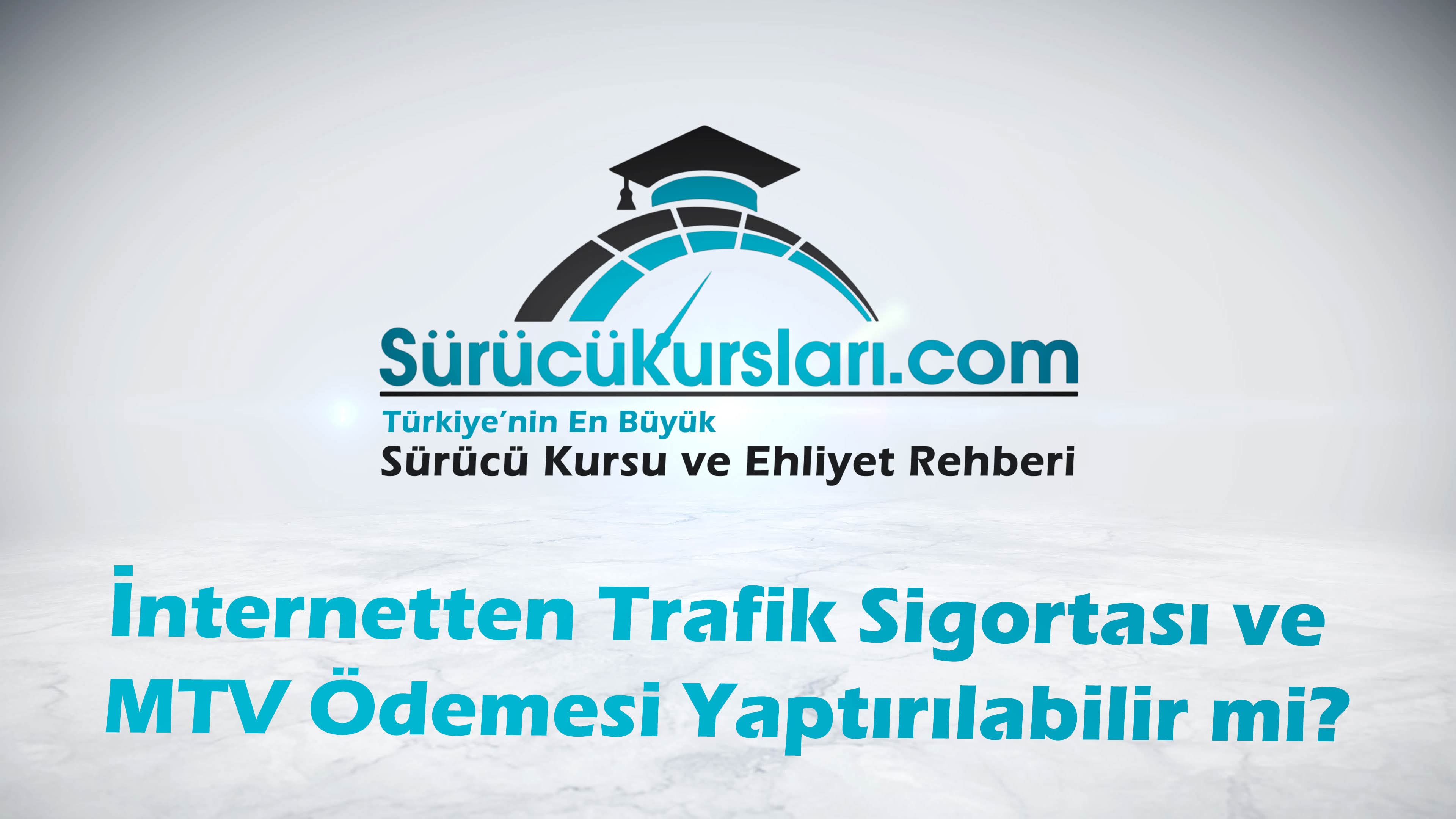 İnternetten Trafik Sigortası ve MTV Ödemesi Yaptırılabilir mi