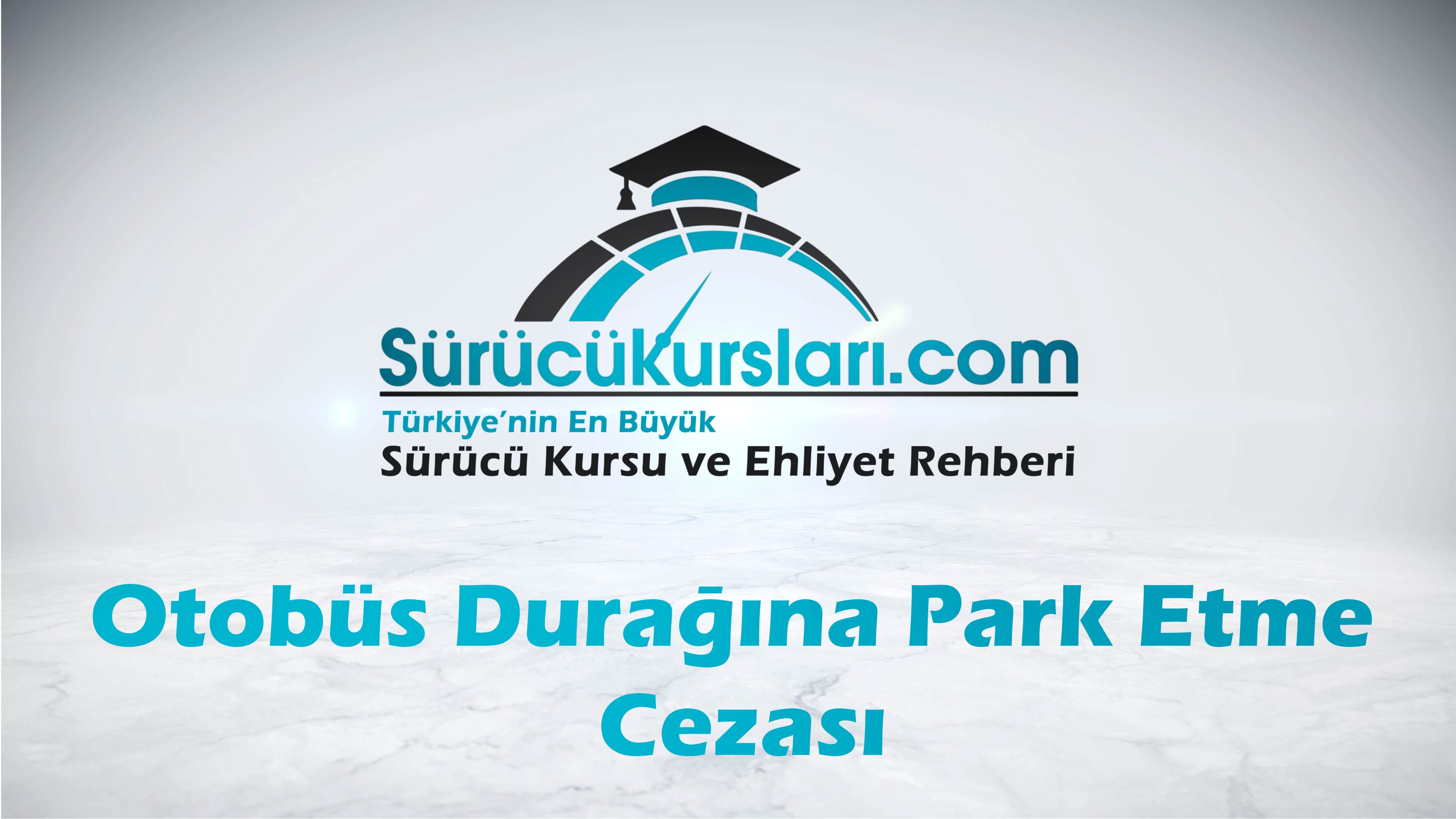 Otobüs Durağına Park Etme Cezası