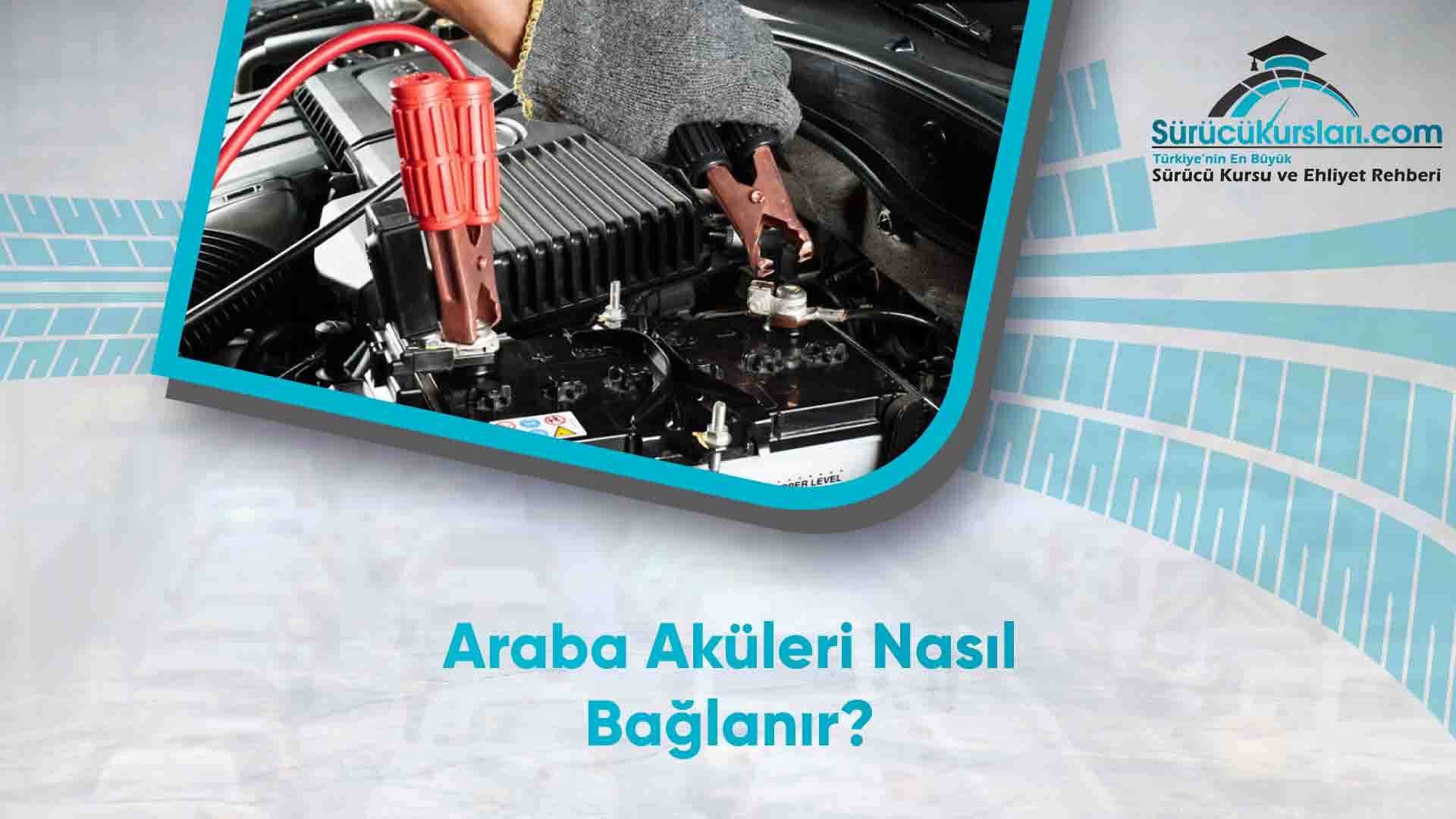 Araba Aküleri Nasıl Bağlanır