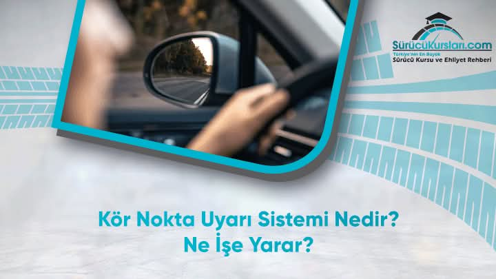 Kör Nokta Uyarı Sistemi Nedir? Ne İşe Yarar