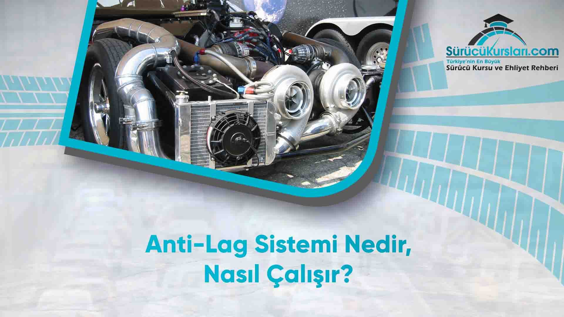 Anti-Lag Sistemi Nedir, Nasıl Çalışır