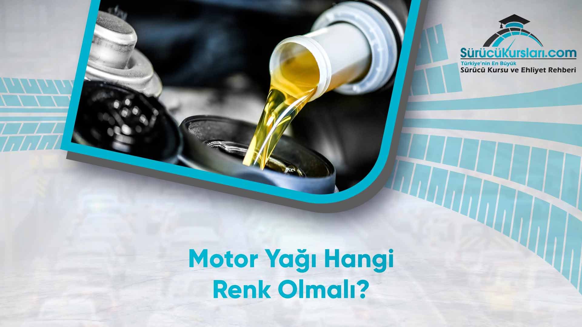 Motor Yağı Hangi Renk Olmalı