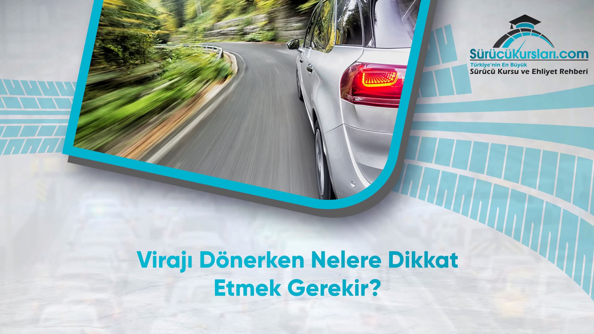 Virajı Dönerken Nelere Dikkat Etmek Gerekir