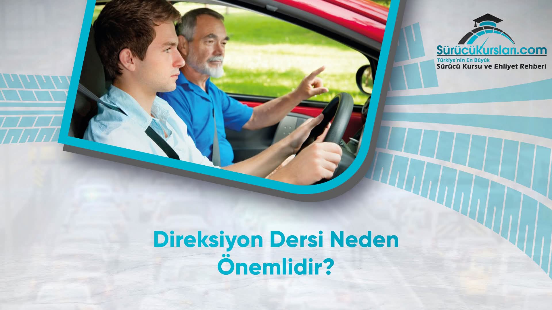 Direksiyon Dersi Neden Önemlidir