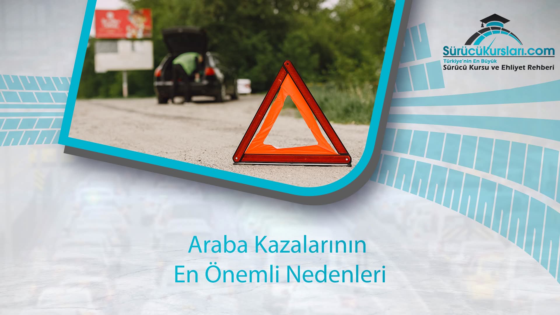Araba Kazalarının En Önemli Nedenleri