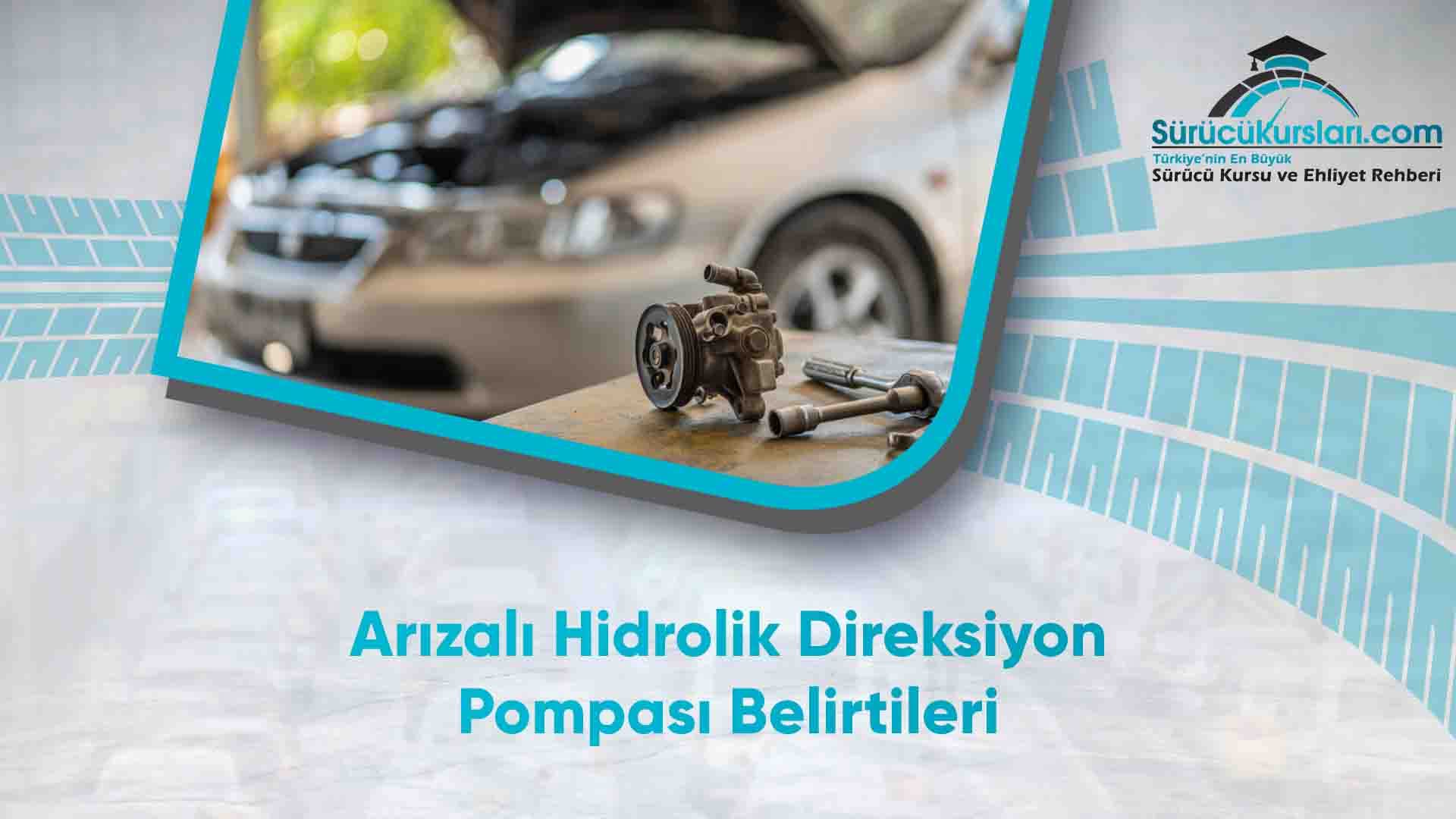 Arızalı Hidrolik Direksiyon Pompası Belirtileri