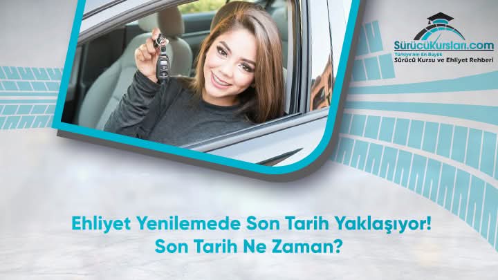Ehliyet Yenilemede Son Tarih Yaklaşıyor! Son Tarih Ne Zaman