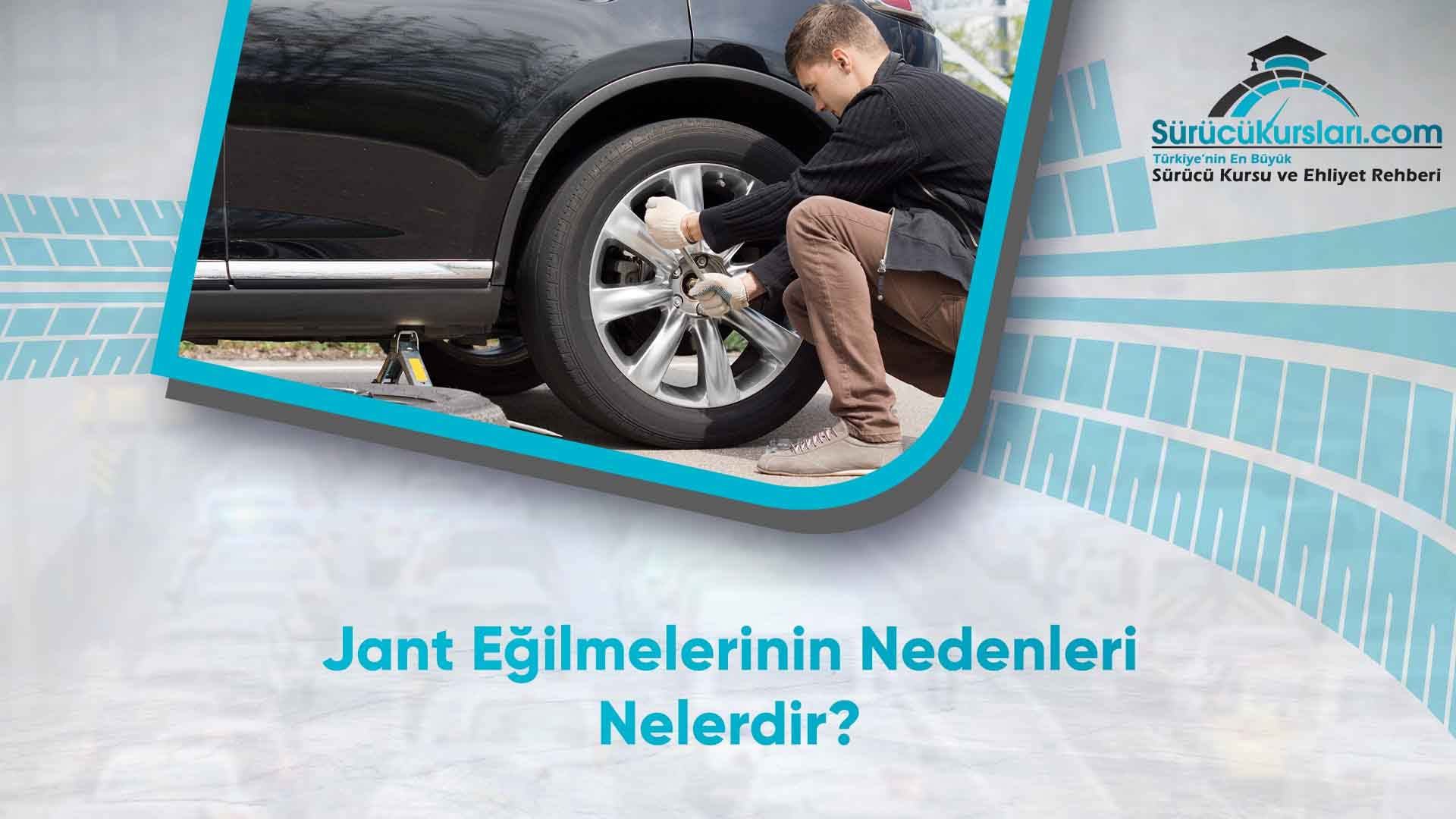 Jant Eğilmelerinin Nedenleri Nelerdir