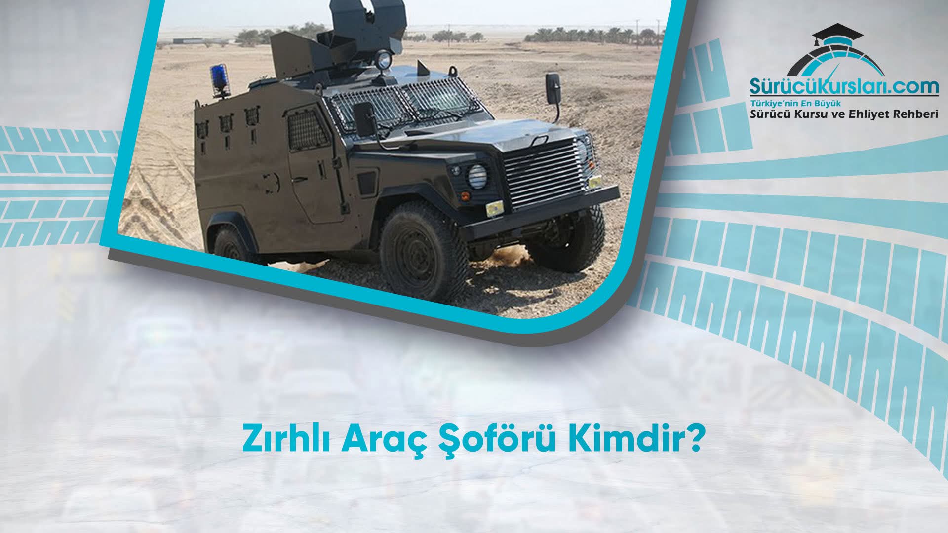 Zırhlı Araç Şoförü Kimdir