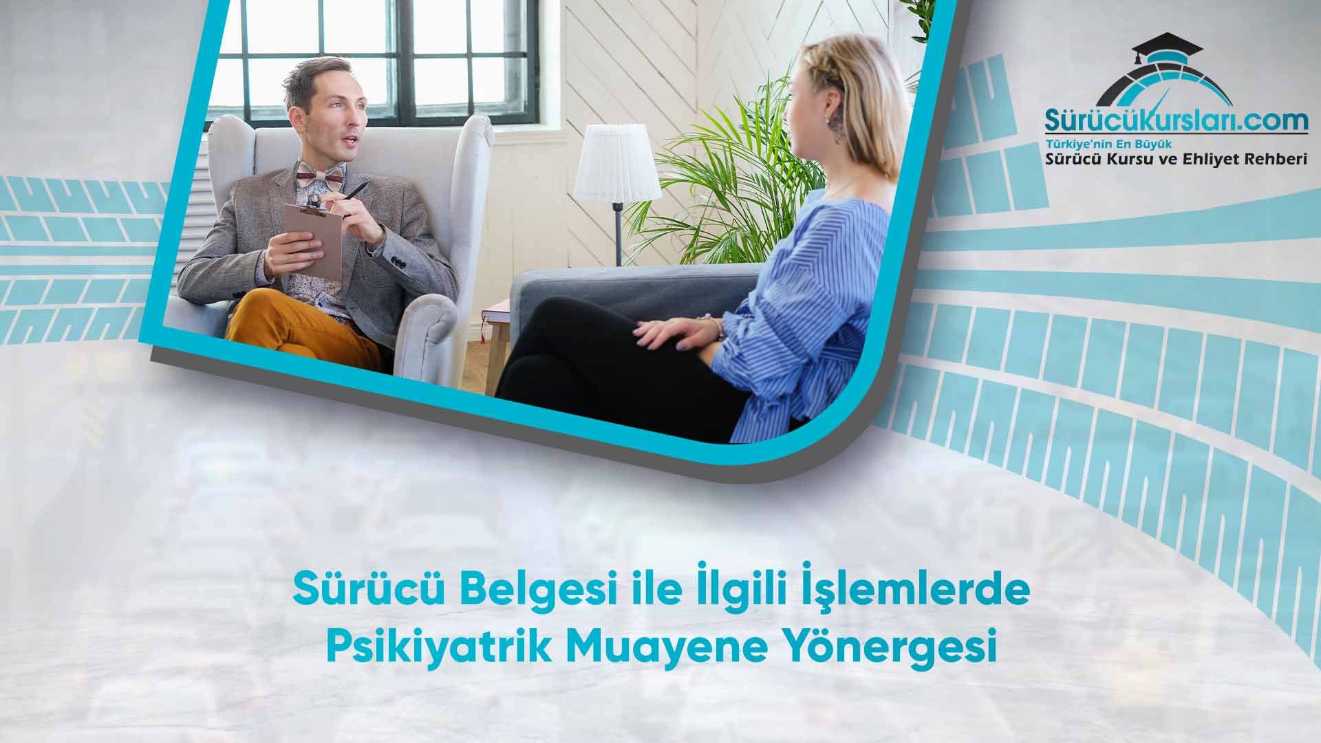 Sürücü Belgesi ile İlgili İşlemlerde Psikiyatrik Muayene Yönergesi