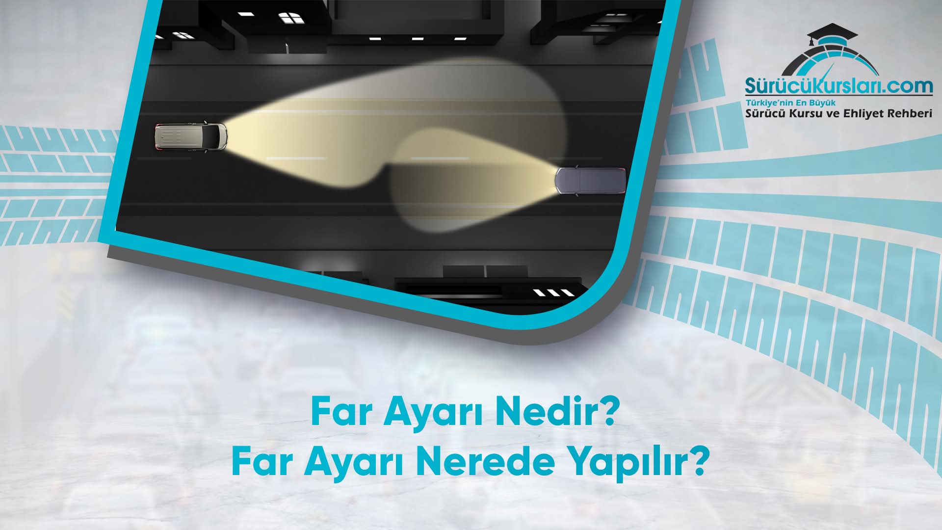 Far Ayarı Nedir? Far Ayarı Nerede Yapılır?