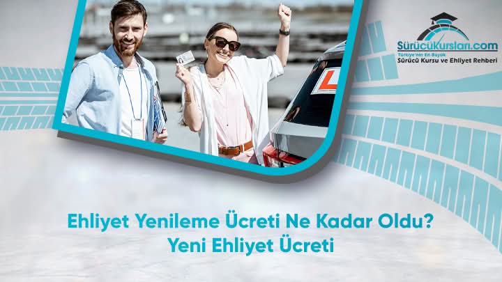 Ehliyet Yenileme Ücreti Ne Kadar Oldu? Yeni Ehliyet Ücreti