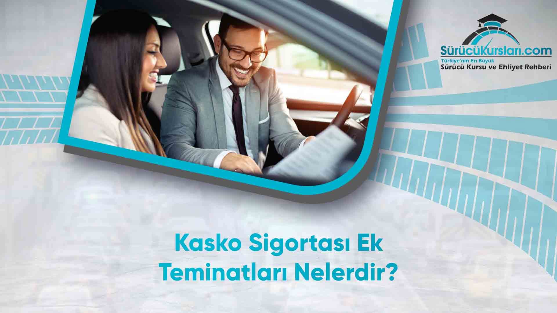 Kasko Sigortası Ek Teminatları Nelerdir