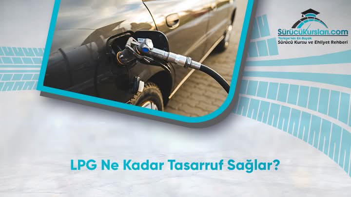 LPG Ne Kadar Tasarruf Sağlar