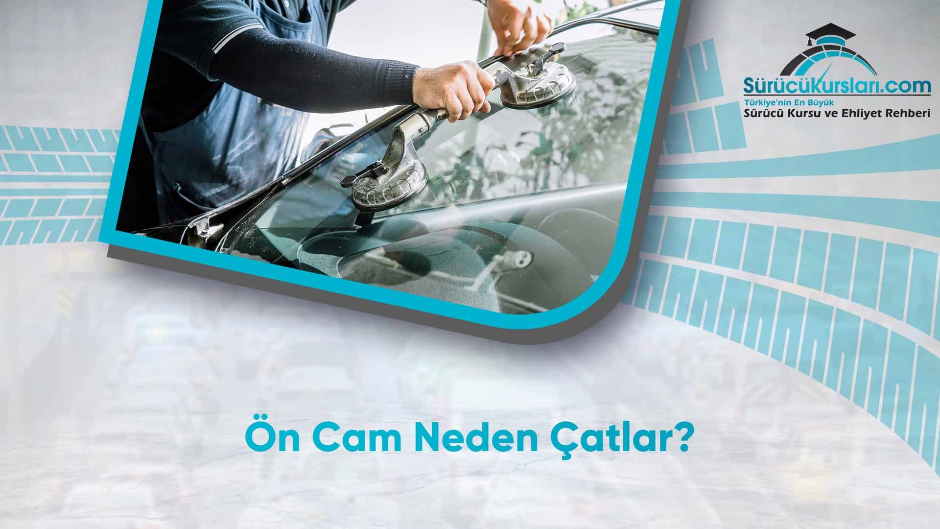 Ön Cam Neden Çatlar