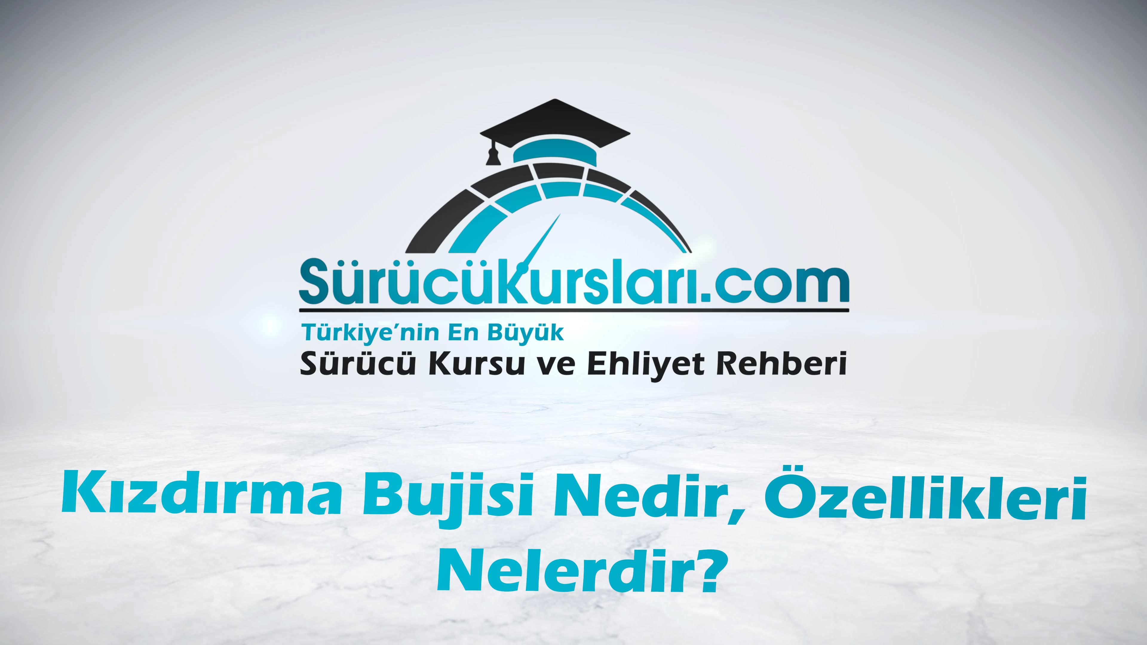 Kızdırma Bujisi Nedir, Özellikleri Nelerdir