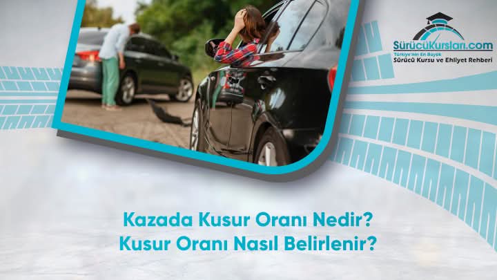 Kazada Kusur Oranı Nedir? Kusur Oranı Nasıl Belirlenir