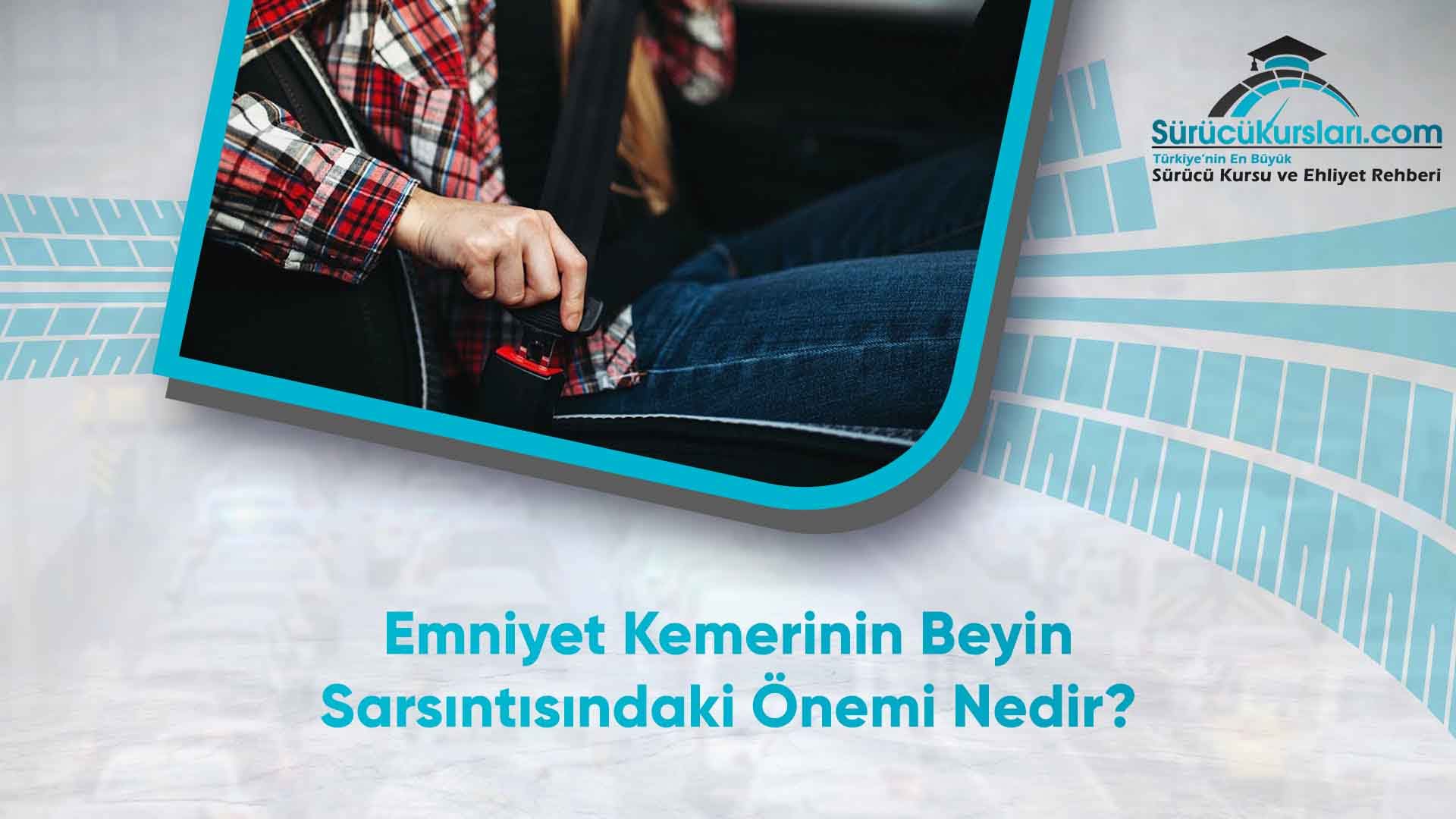 Emniyet Kemerinin Beyin Sarsıntısındaki Önemi Nedir