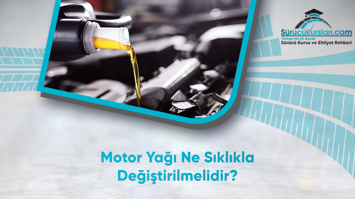 Motor Yağı Ne Sıklıkla Değiştirilmelidir