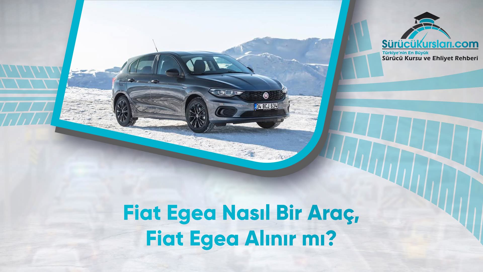 Fiat Egea Nasıl Bir Araç - Fiat Egea Alınır mı