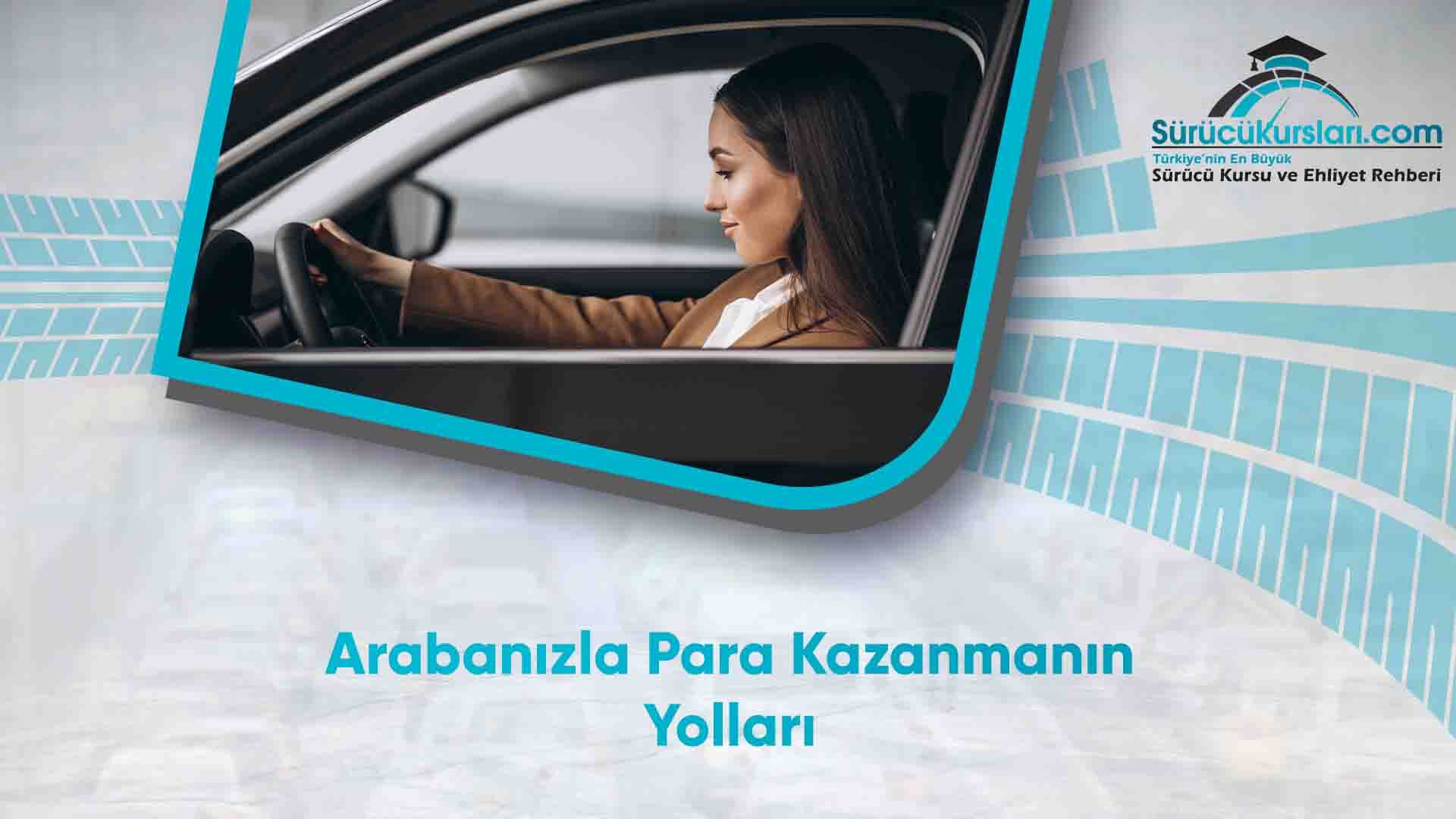 Arabanızla Para Kazanmanın Yolları