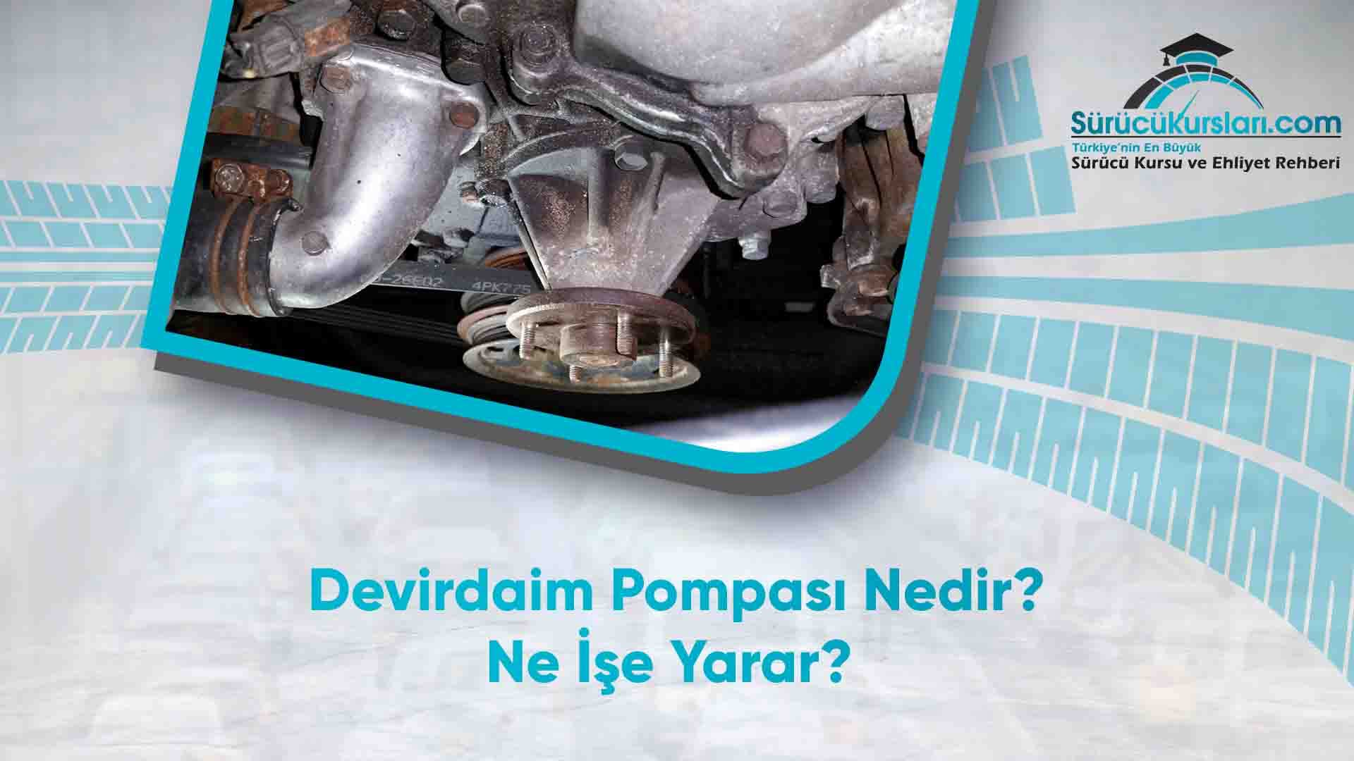 Devirdaim Pompası Nedir? Ne İşe Yarar