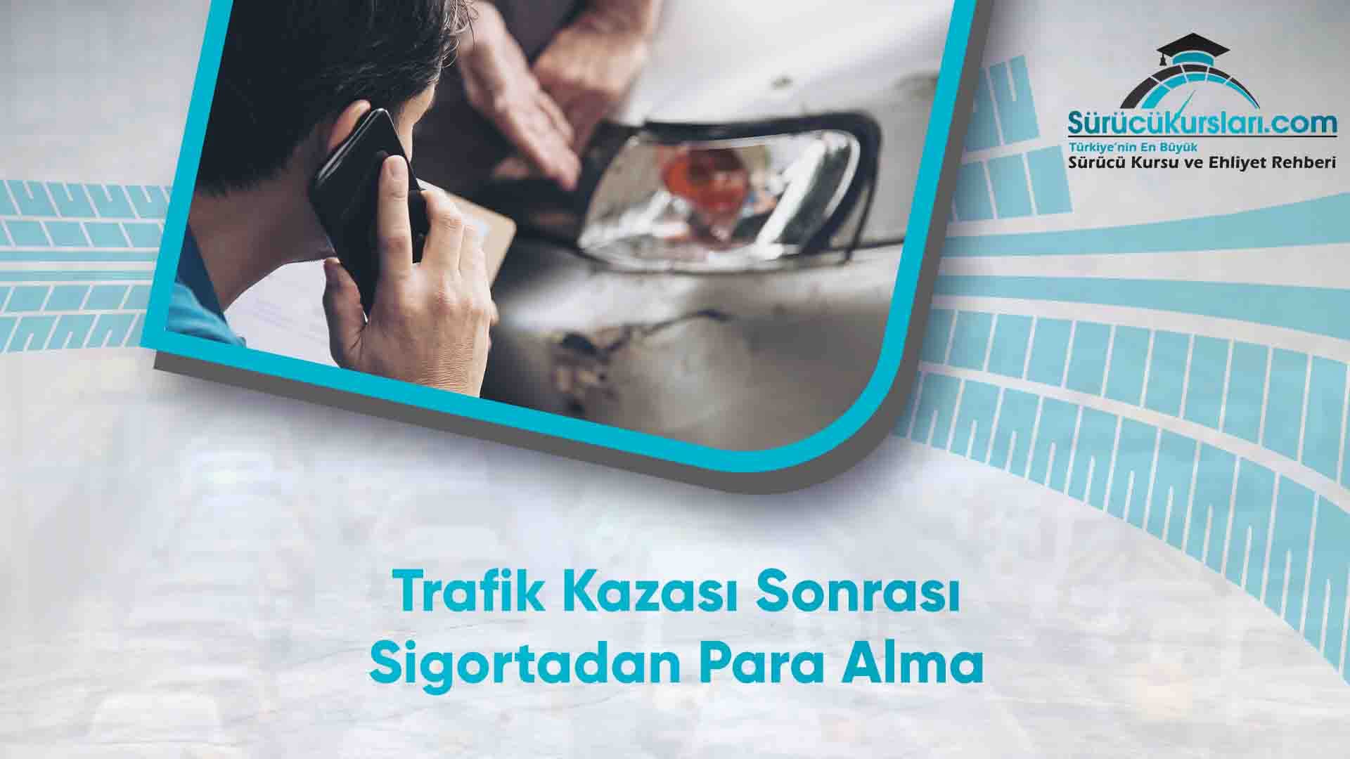 Trafik Kazası Sonrası Sigortadan Para Alma
