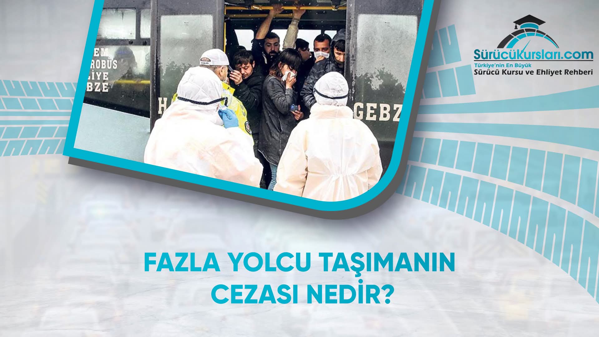 Fazla Yolcu Taşımanın Cezası Nedir