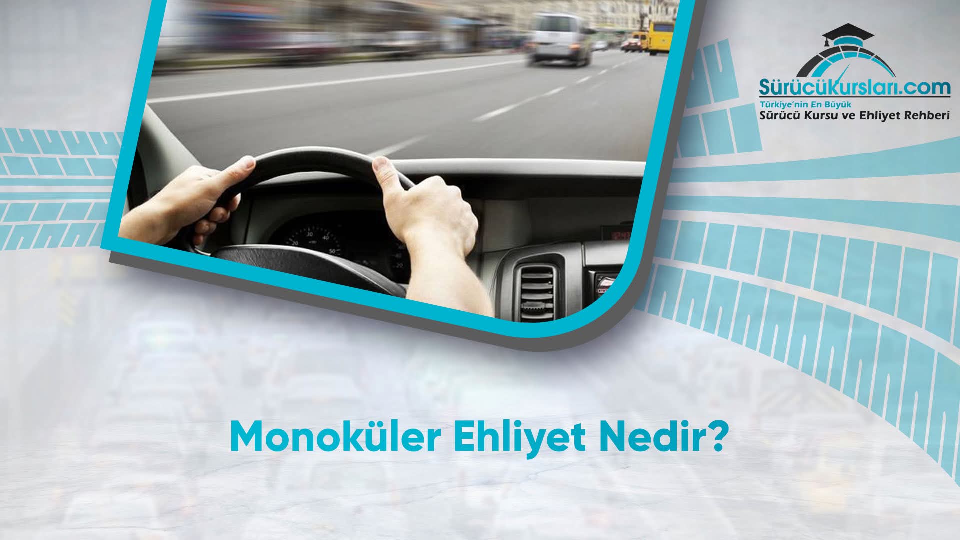 Monoküler Ehliyet Nedir ? Nasıl Alınır