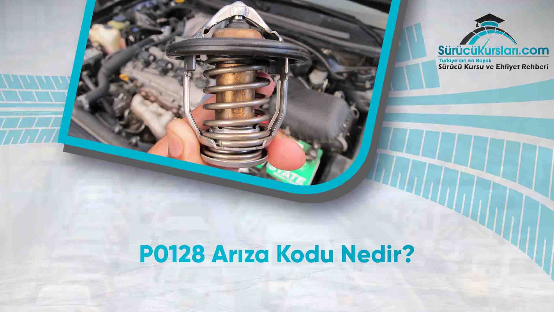 P0128 Arıza Kodu Nedir
