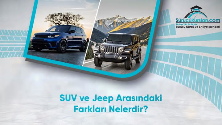 SUV ve Jeep Arasındaki Farkları Nelerdir