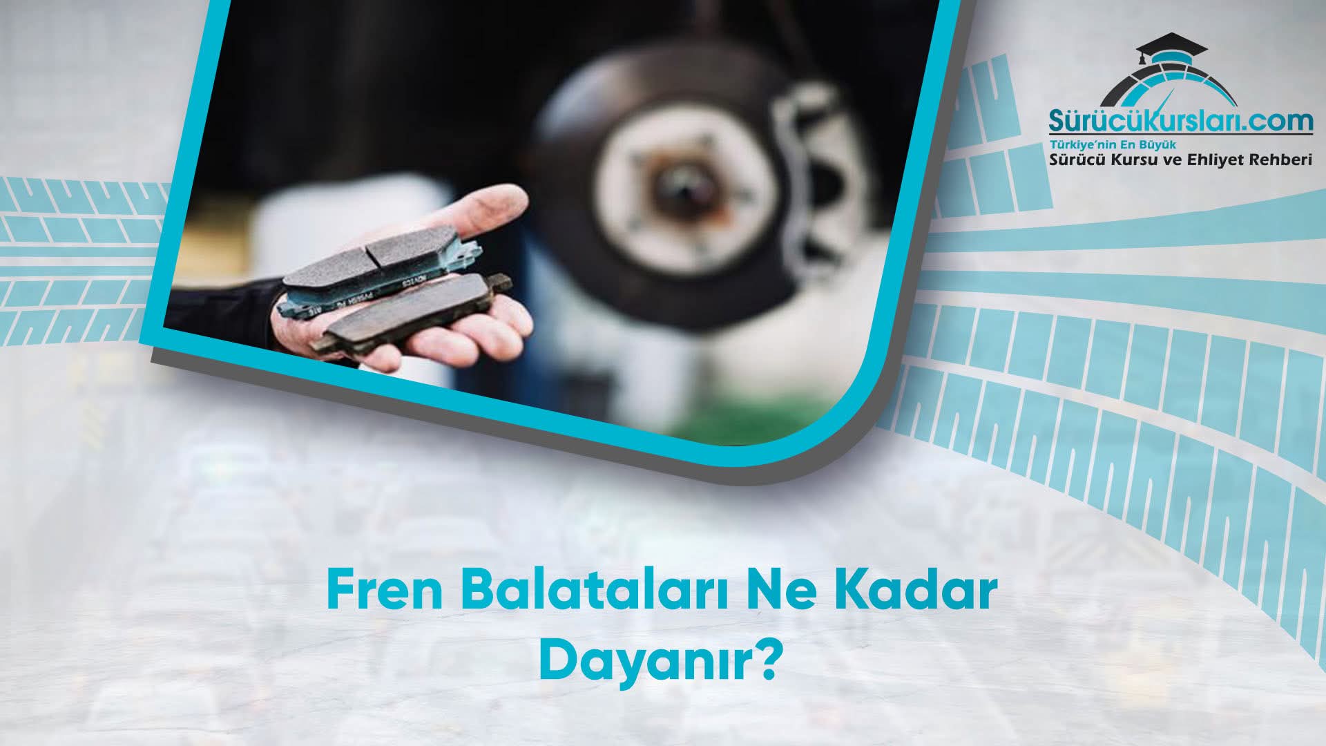 Fren Balataları Ne Kadar Dayanır