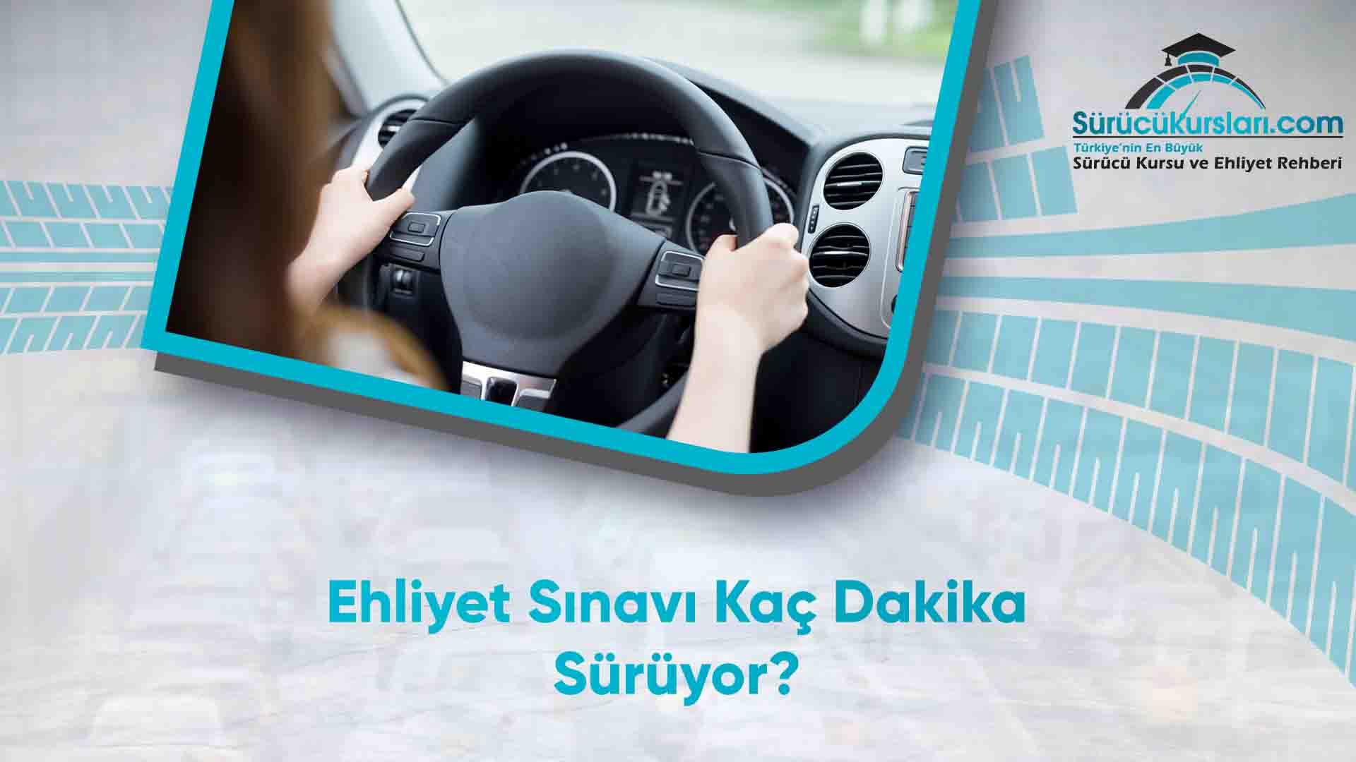 Ehliyet Sınavı Kaç Dakika Sürüyor
