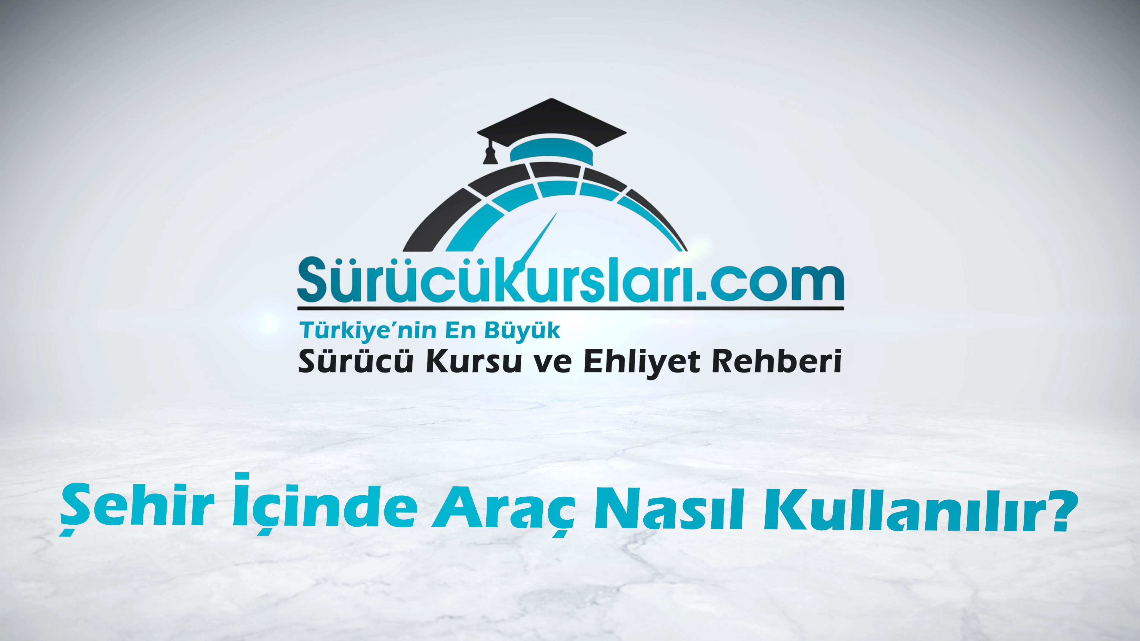 Şehir İçinde Araç Nasıl Kullanılır