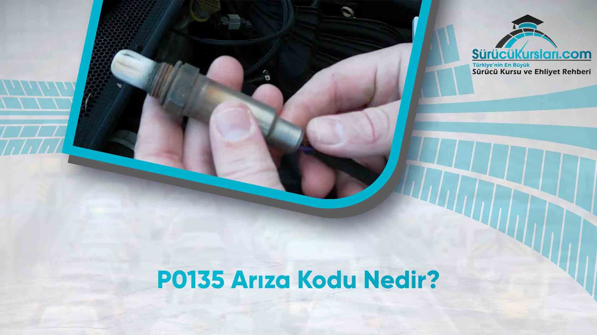 P0135 Arıza Kodu Nedir