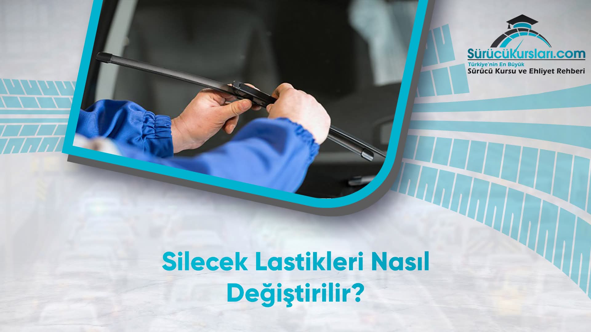 Silecek Lastikleri Nasıl Değiştirilir