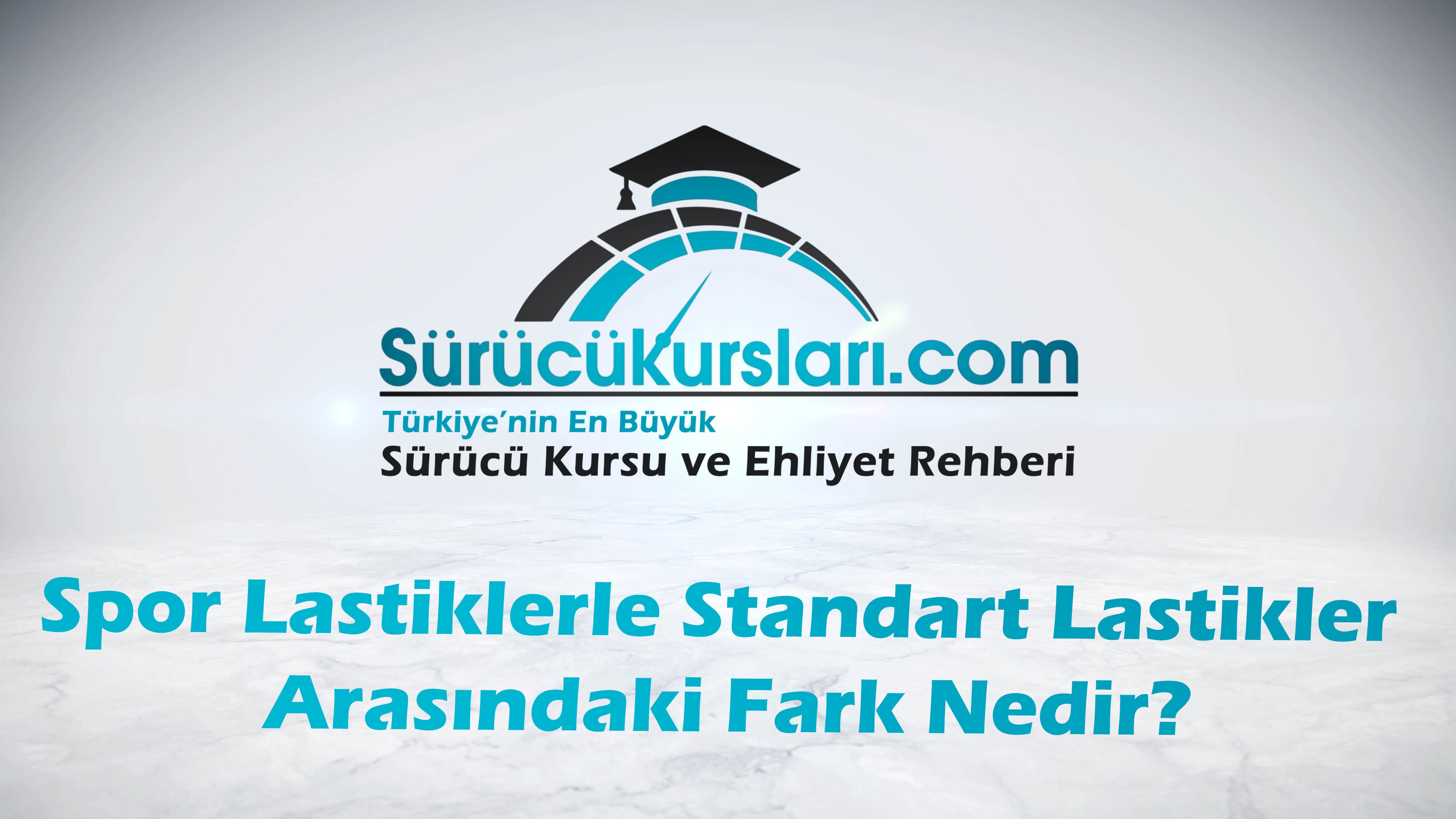 Spor Lastiklerle Standart Lastikler Arasındaki Fark Nedir
