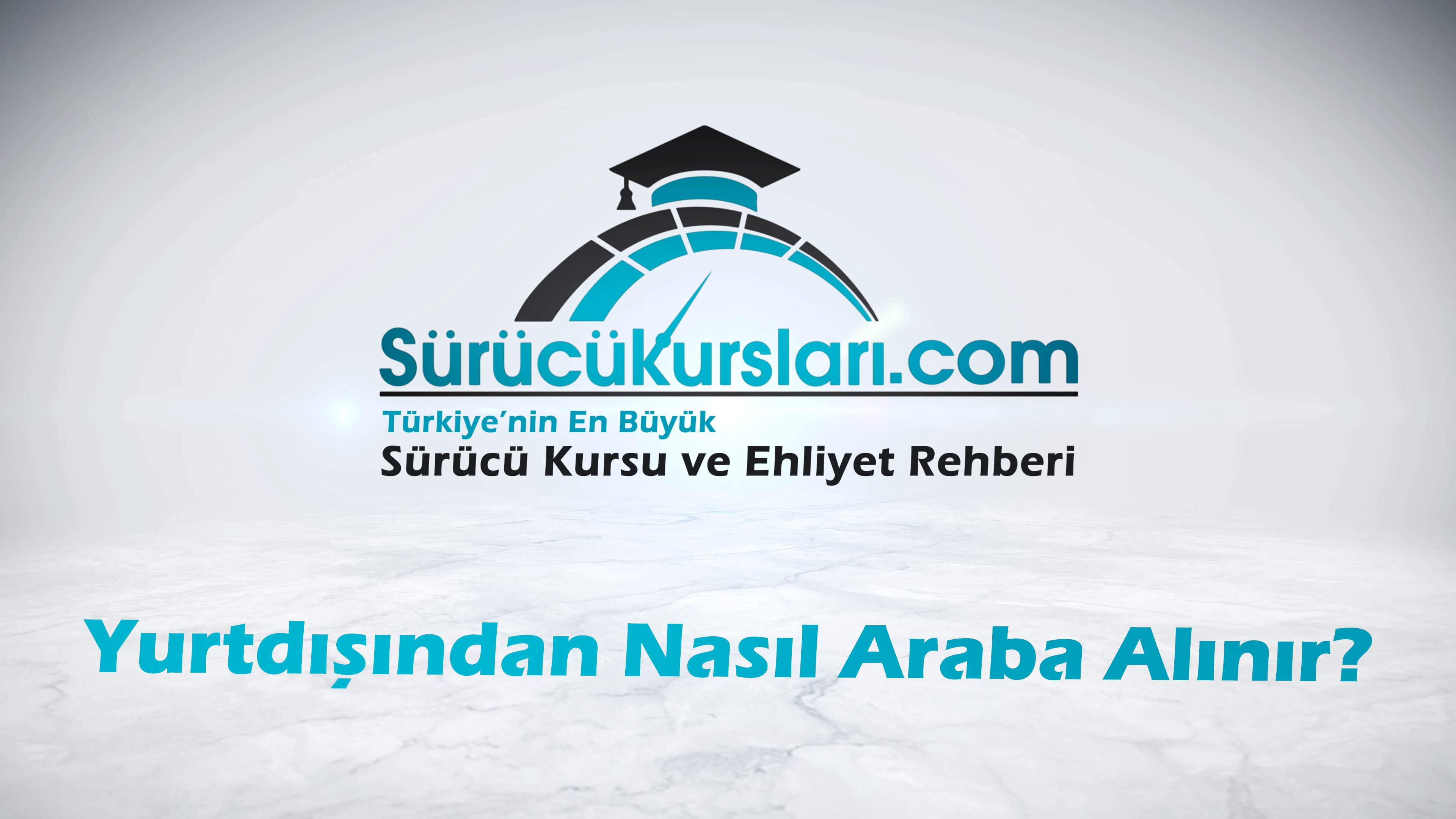 Yurtdışından Nasıl Araba Alınır