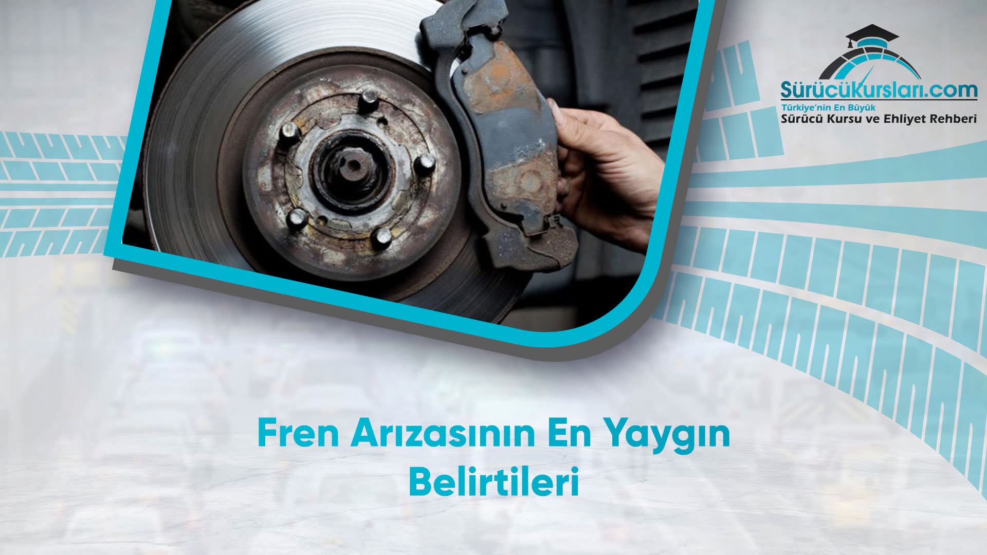 Fren Arızasının En Yaygın Belirtileri