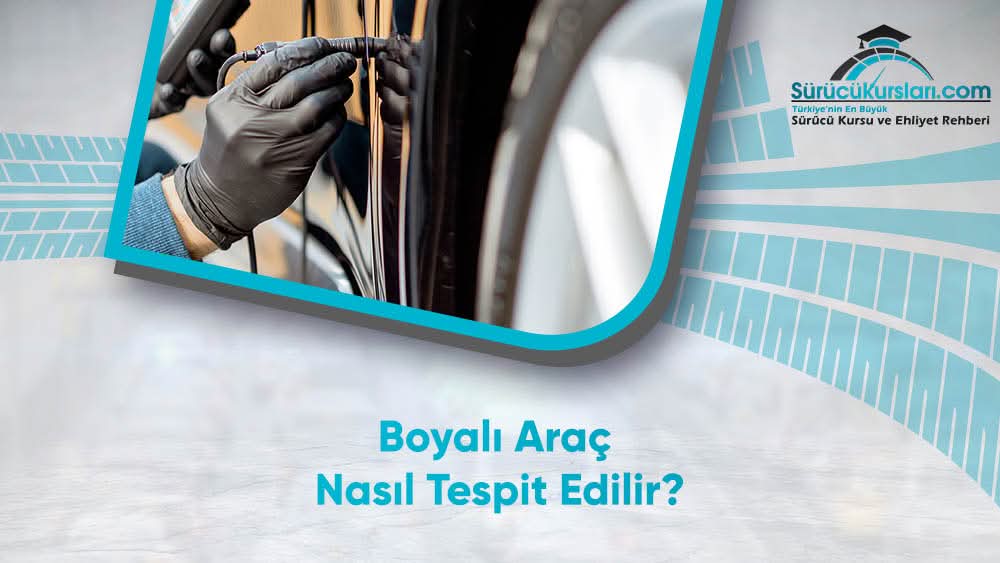 Boyalı Araç Nasıl Tespit Edilir?